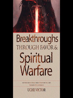 cover image of Breakthroughs through Favor and Spiritual Warfare